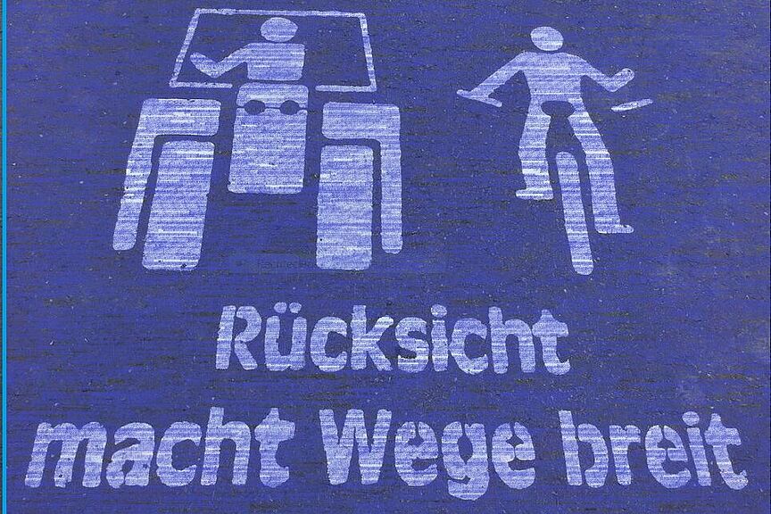 Rücksicht macht Wege breit Rücksicht macht Wege breit